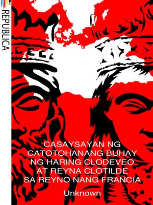 cover image of Casaysayan ng Catotohanang Buhay ng Haring Clodeveo at Reyna Clotilde